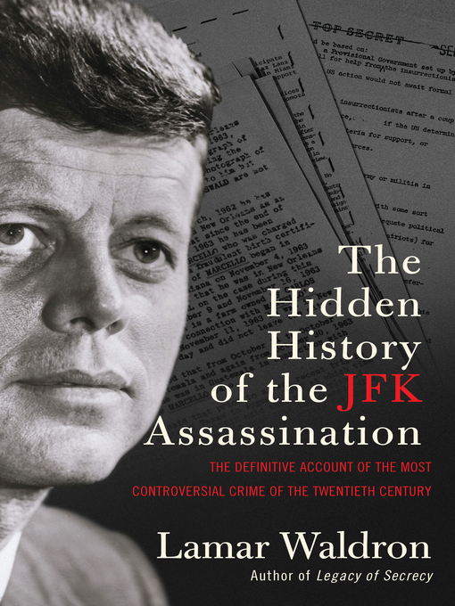 Title details for The Hidden History of the JFK Assassination by Lamar Waldron - Available
